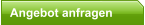Angebot anfragen